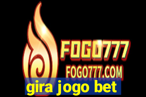 gira jogo bet